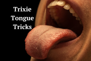trixie-tongue-tricks